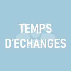 Temps d'échanges